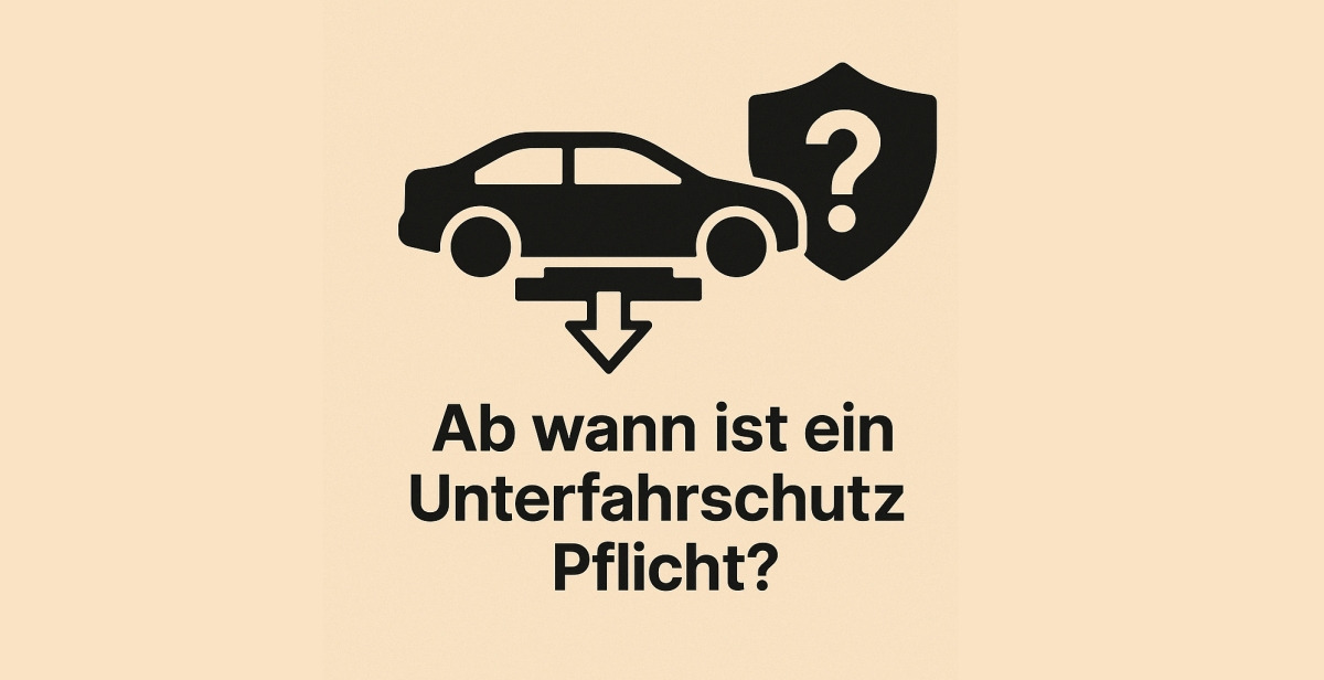 Ab wann ist ein Unterfahrschutz Pflicht?